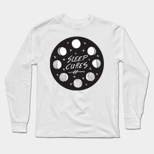 Sleep Cures Long Sleeve T-Shirt